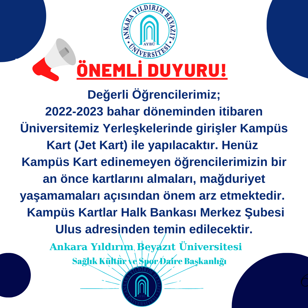2022-2023 bahar döneminden itibaren Üniversitemiz Yerleşkelerinde girişler Kampüs Kart (Jet Kart) ile yapılacaktır.  Halkbankası'ndan aldığımız bilgilere göre iki binden fazla Kampüs Kart halihazırda öğrencilerin almalarını beklemektedir. Sizden ricamız bahar dönemine kadar kendinize ait olan Kampüs Kartlarınızı almanız olacaktır.