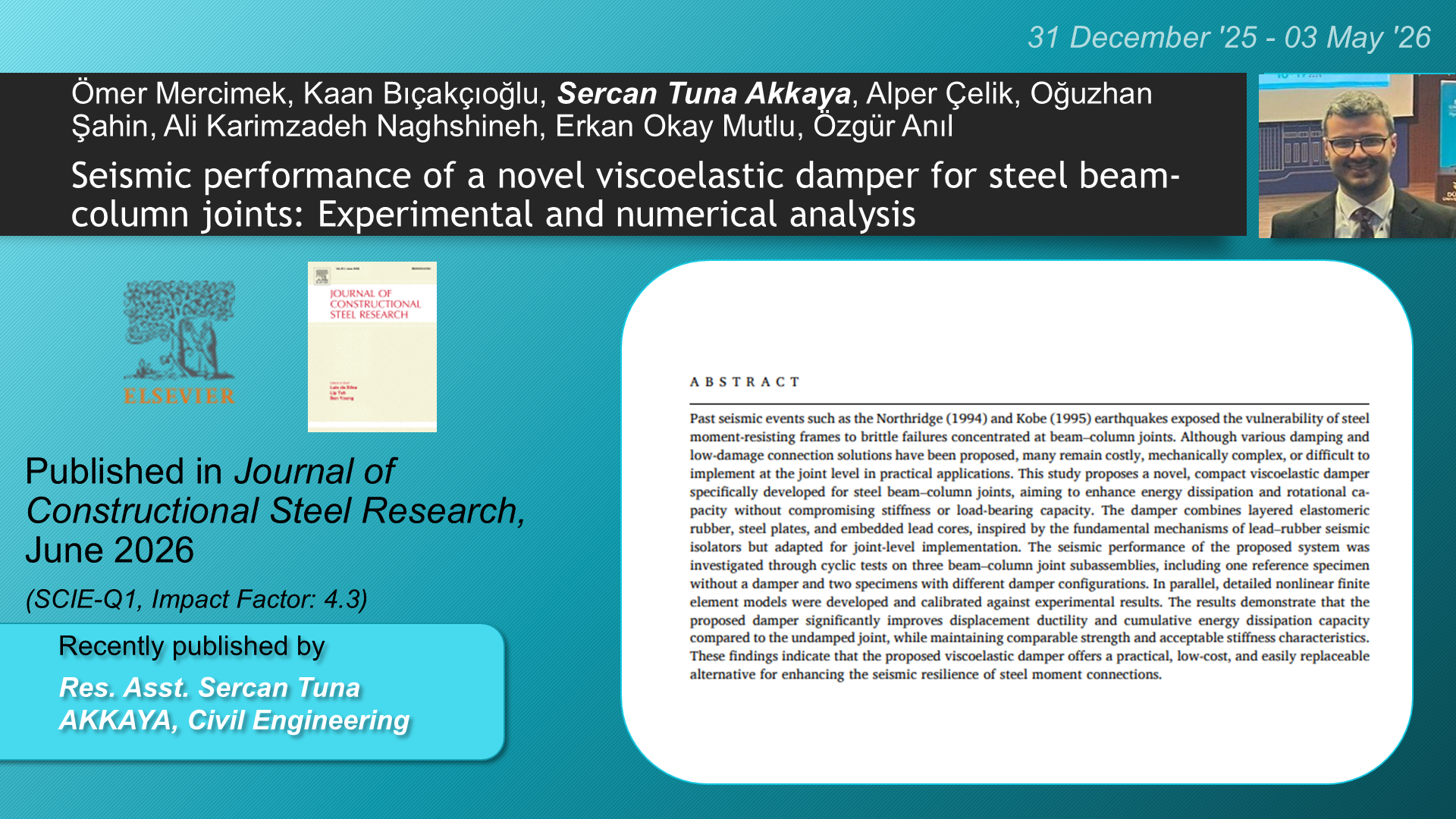 Seismic performance of a novel viscoelastic damper for steel beam-column joints: Experimental and numerical analysis adlı Ömer Mercimek, Kaan Bıçakçıoğlu, Sercan Tuna Akkaya, Alper Çelik, Oğuzhan Şahin, Ali Karimzadeh Naghshineh, Erkan Okay Mutlu, Özgür Anıl tarafından yapılan çalışma görseli