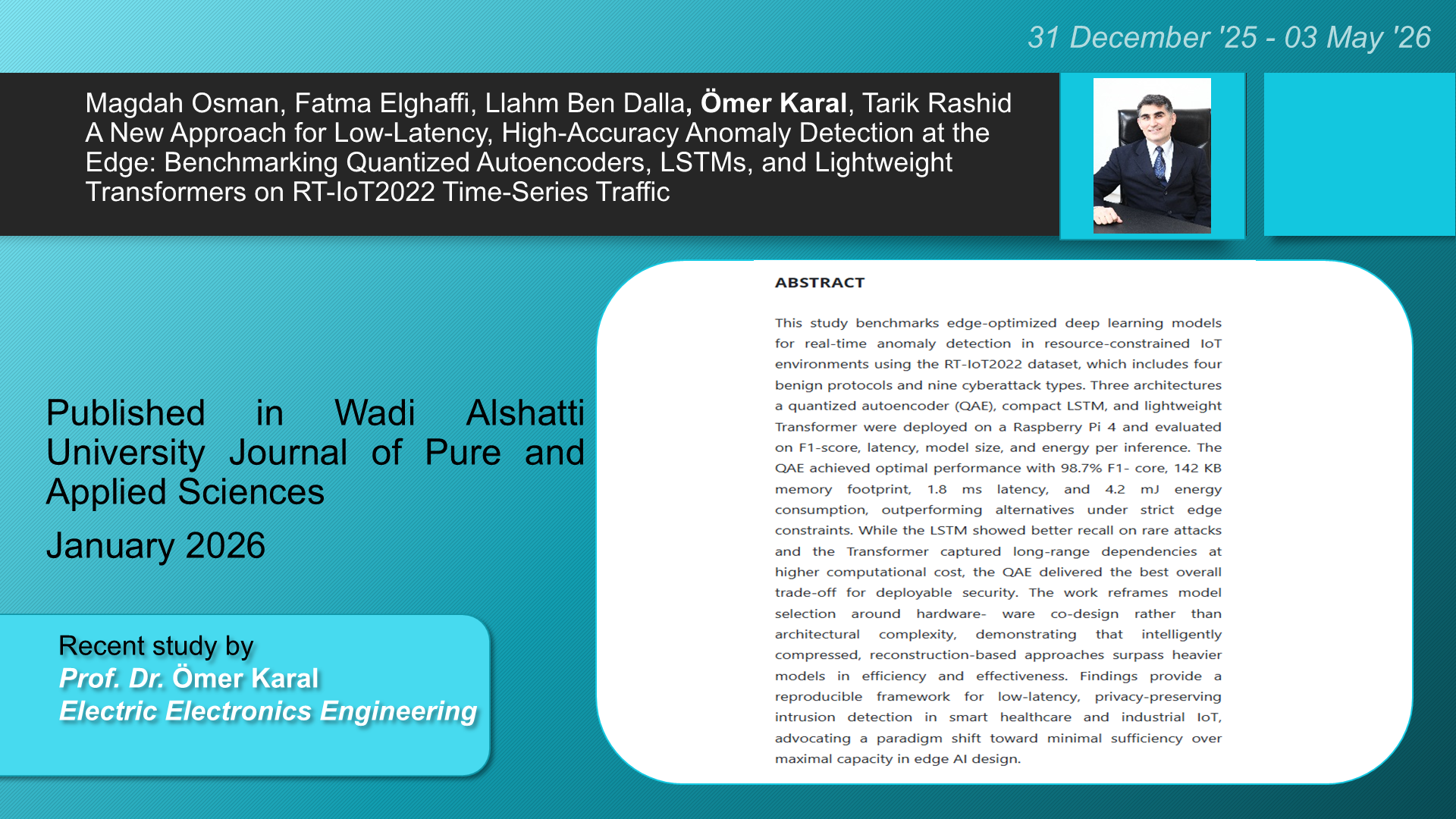 A New Approach for Low-Latency, High-Accuracy Anomaly Detection at the Edge: Benchmarking Quantized Autoencoders, LSTMs, and Lightweight Transformers on RT-IoT2022 Time-Series Traffic adlı Magdah Osman, Fatma Elghaffi, Llahm Ben Dalla, Ömer Karal, Tarik Rashid tarafından yapılan çalışma görseli