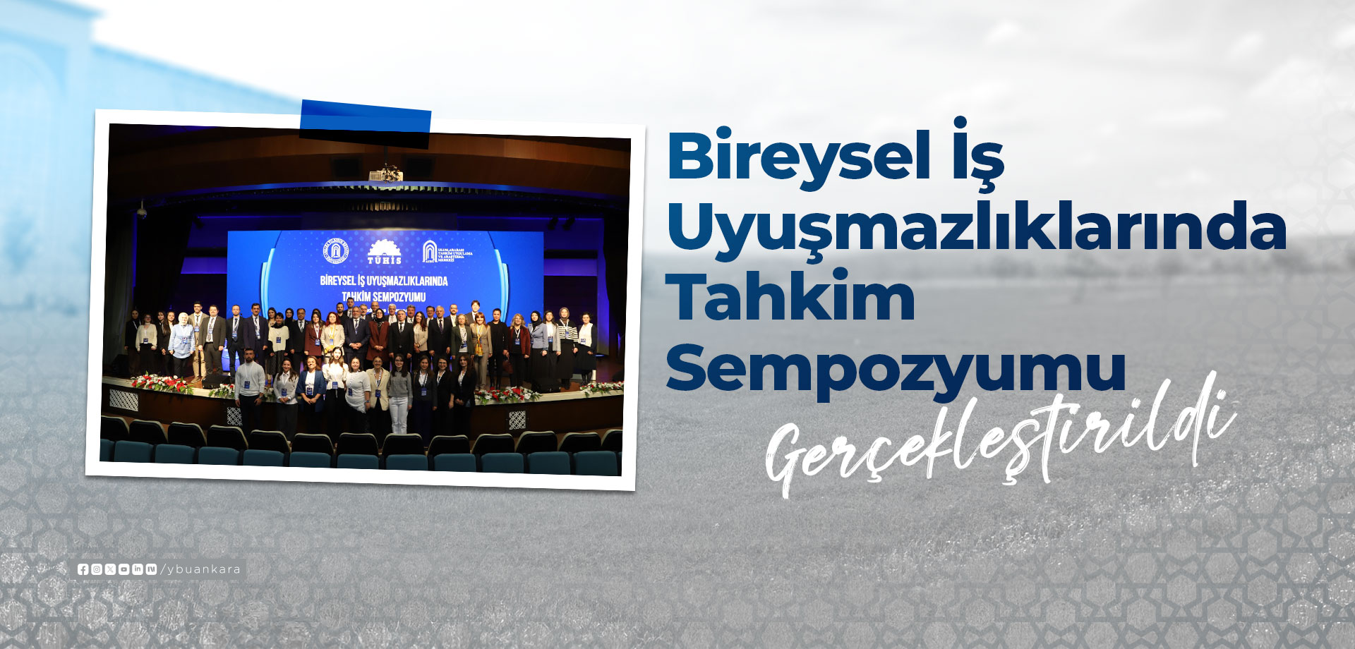 Bireysel İş Uyuşmazlıklarında Tahkim Sempozyumu Gerçekleştirildi