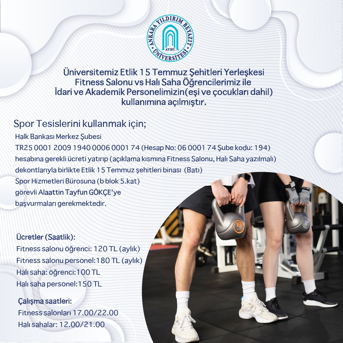 Üniversitemiz Etlik 15 Temmuz Şehitleri Yerleşkesi Fitness Salonu vs Halı Saha Öğrencilerimiz ile İdari ve Akademik Personelimizin (eşi ve çocukları dahil) kullanımına açılmıştır.