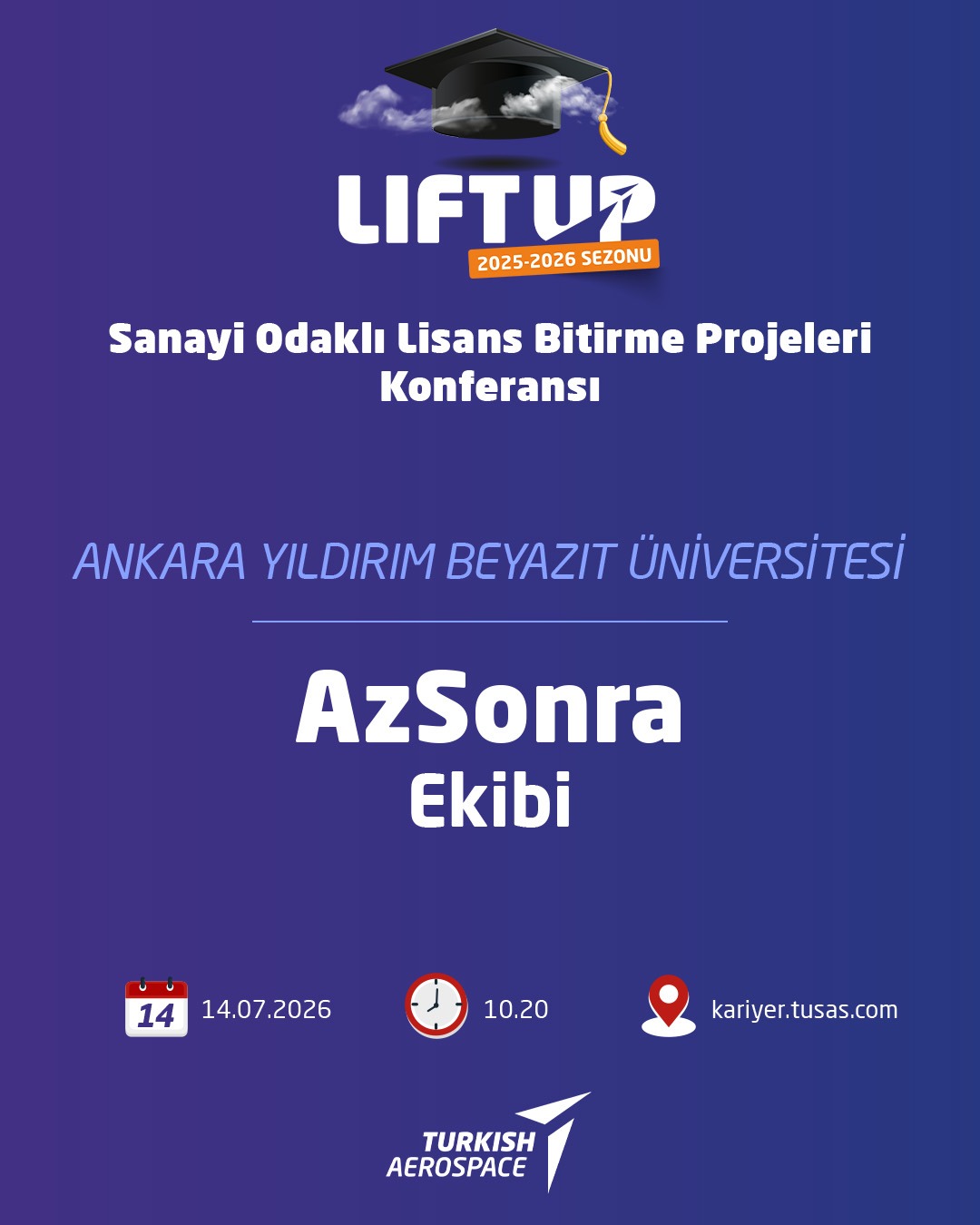 LiftUp programı sanayi odaklı bitirme projeleri konferans afişi. Üniversitemizin AzSonra ekibi, 14.07.2026'da saat 10.20'de konferanslarını yapacaktır.