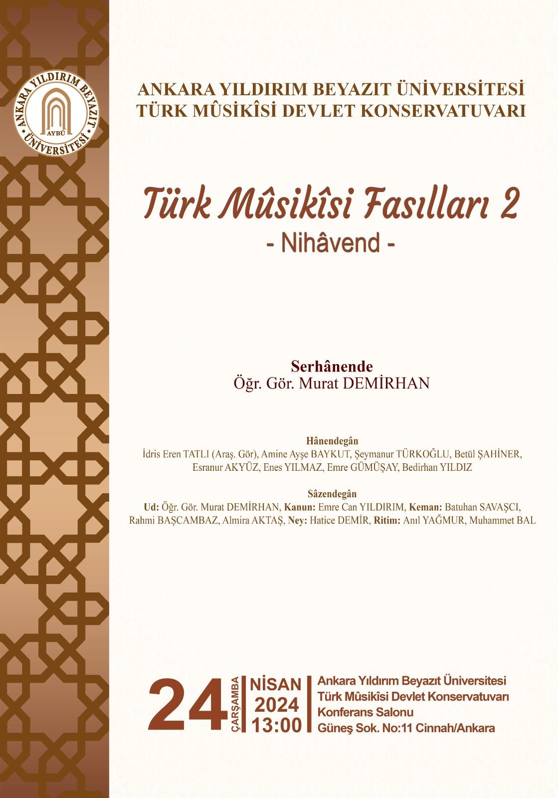 KONSERVATUVARIMIZDA 24 NİSAN 2024 TARİHİNDE "TÜRK MUSİKİSİ FASILLARI 2" PROGRAMI GERÇEKLEŞTİRİLECEKTİR.