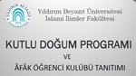 KUTLU DOĞUM PROGRAMI ve  ÂFÂK ÖĞRENCİ KULÜBÜ TANITIMI