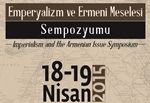 Emperyalizm ve Ermeni Meselesi Sempozyumu