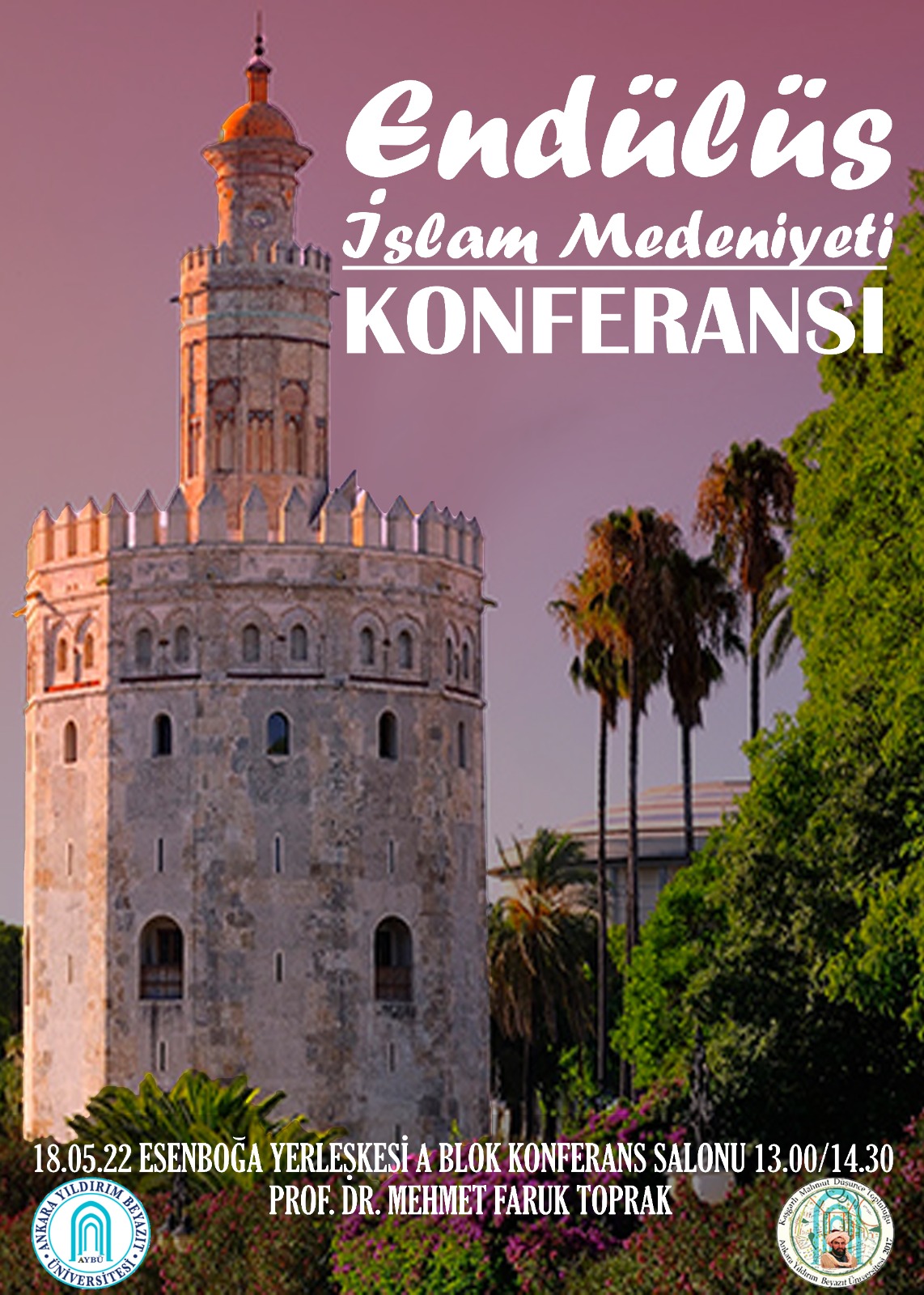 ÜNİVERSİTEMİZDE “ENDÜLÜS İSLAM MEDENİYETİ” KONFERANSI YAPILDI