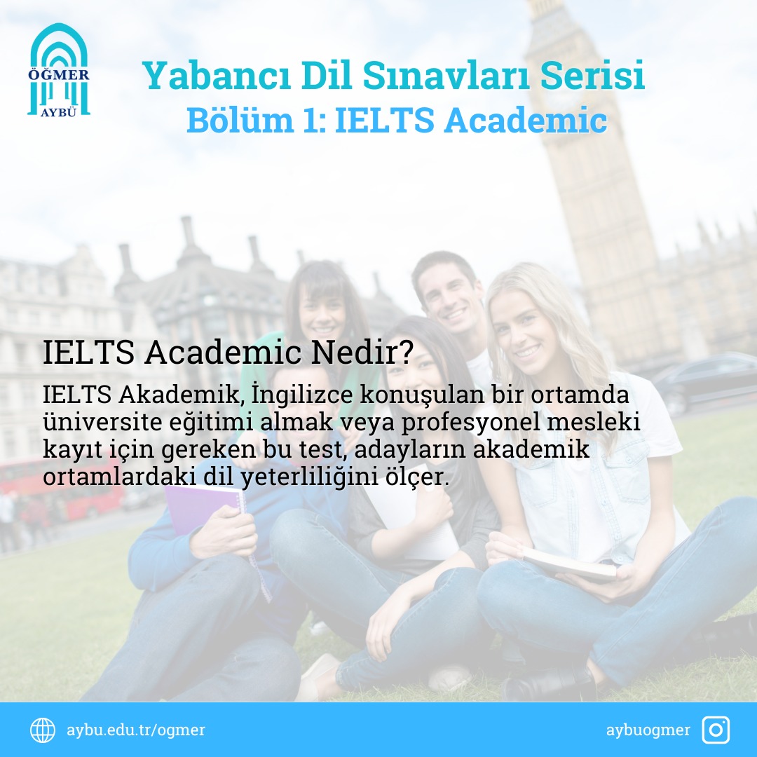 Yabancı Dil Sınavları Serisi Bölüm 1: IELTS Academic
