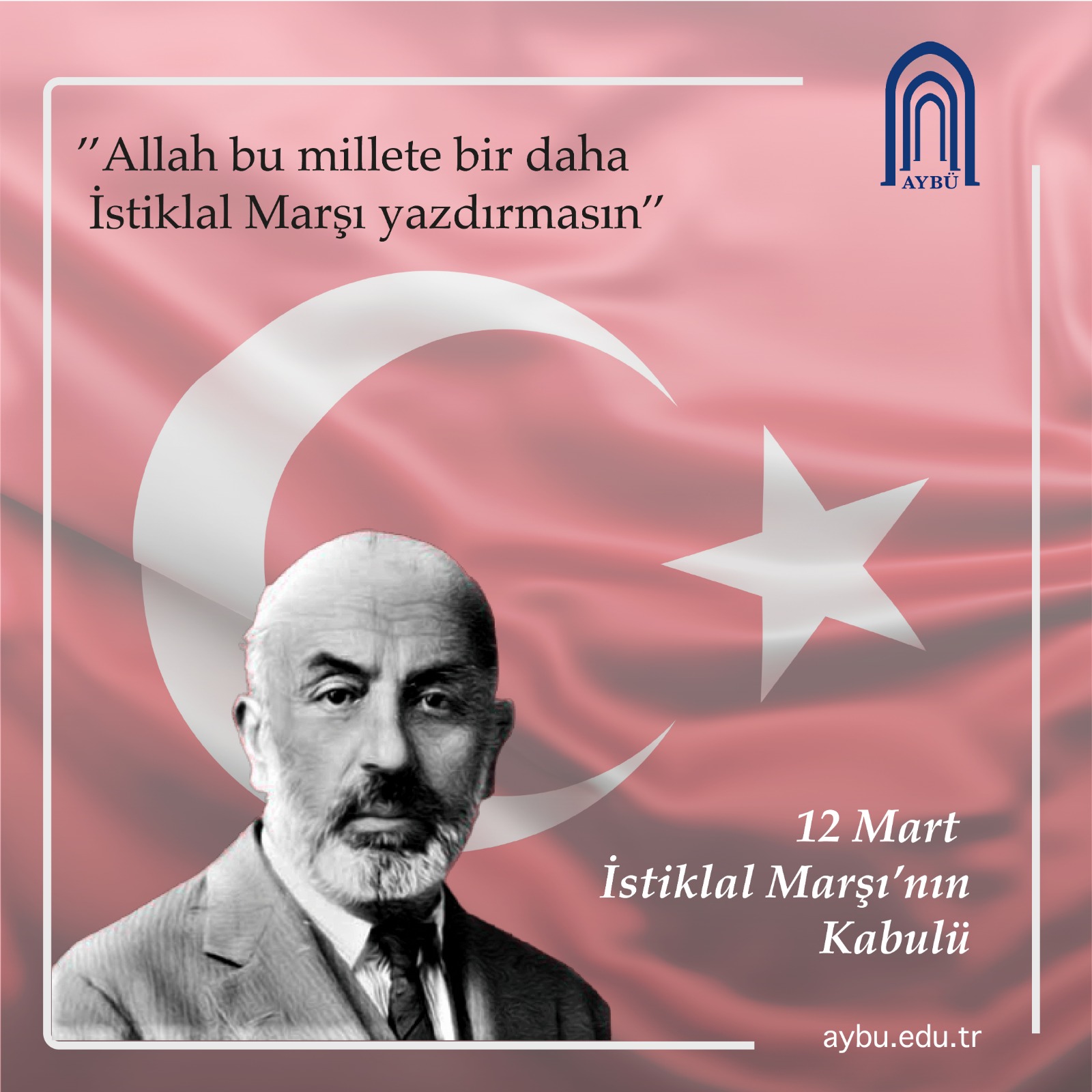 2021 YILI ÜNİVERSİTEMİZDE “İSTİKLAL MARŞI YILI“ OLARAK KABUL EDİLDİ