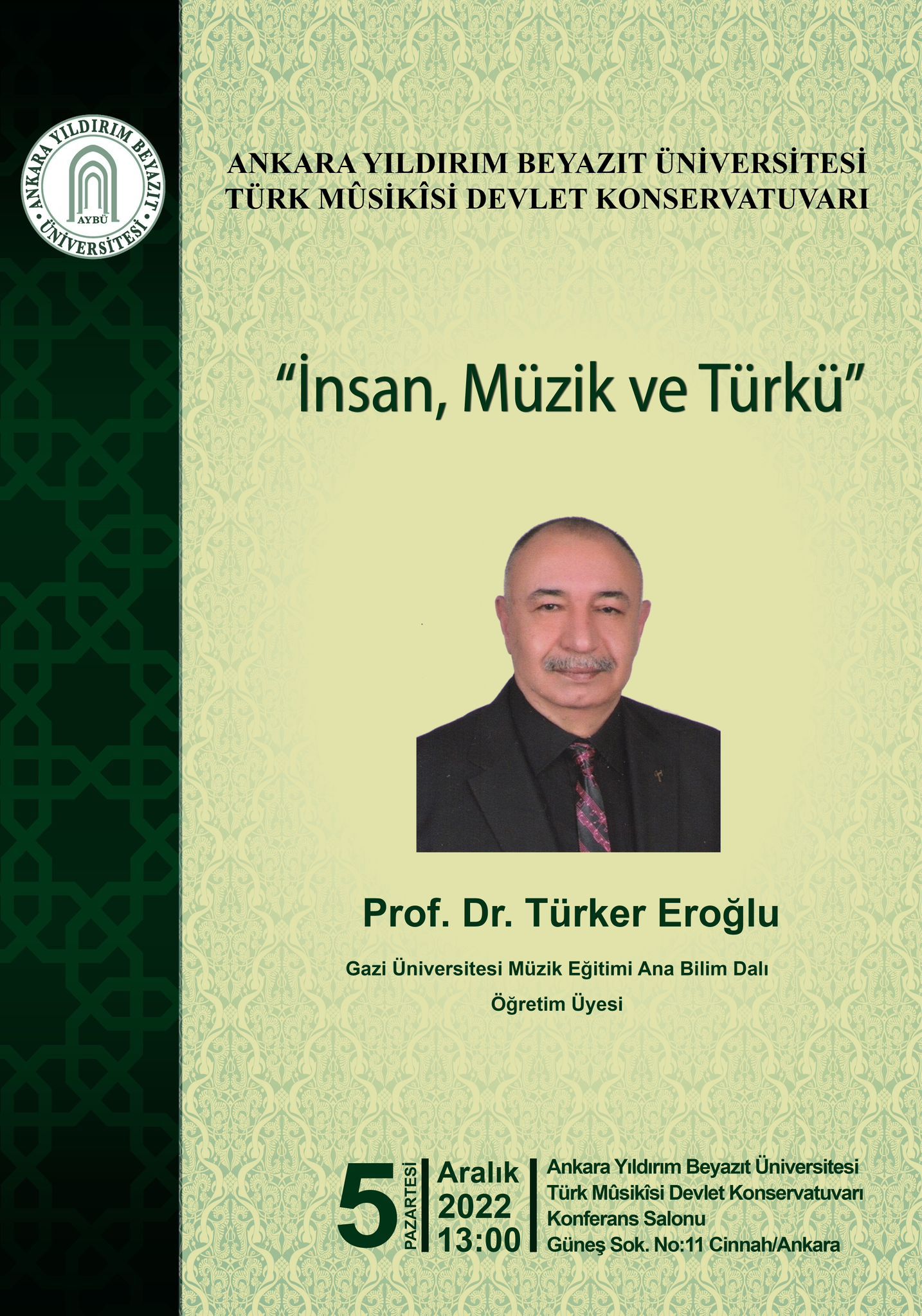 KONSERVATUVARIMIZDA PROF. DR. TÜRKER EROĞLU TARAFINDAN "İNSAN, MÜZİK VE TÜRKÜ" KONULU PROGRAM GERÇEKLEŞTİRİLECEKTİR.