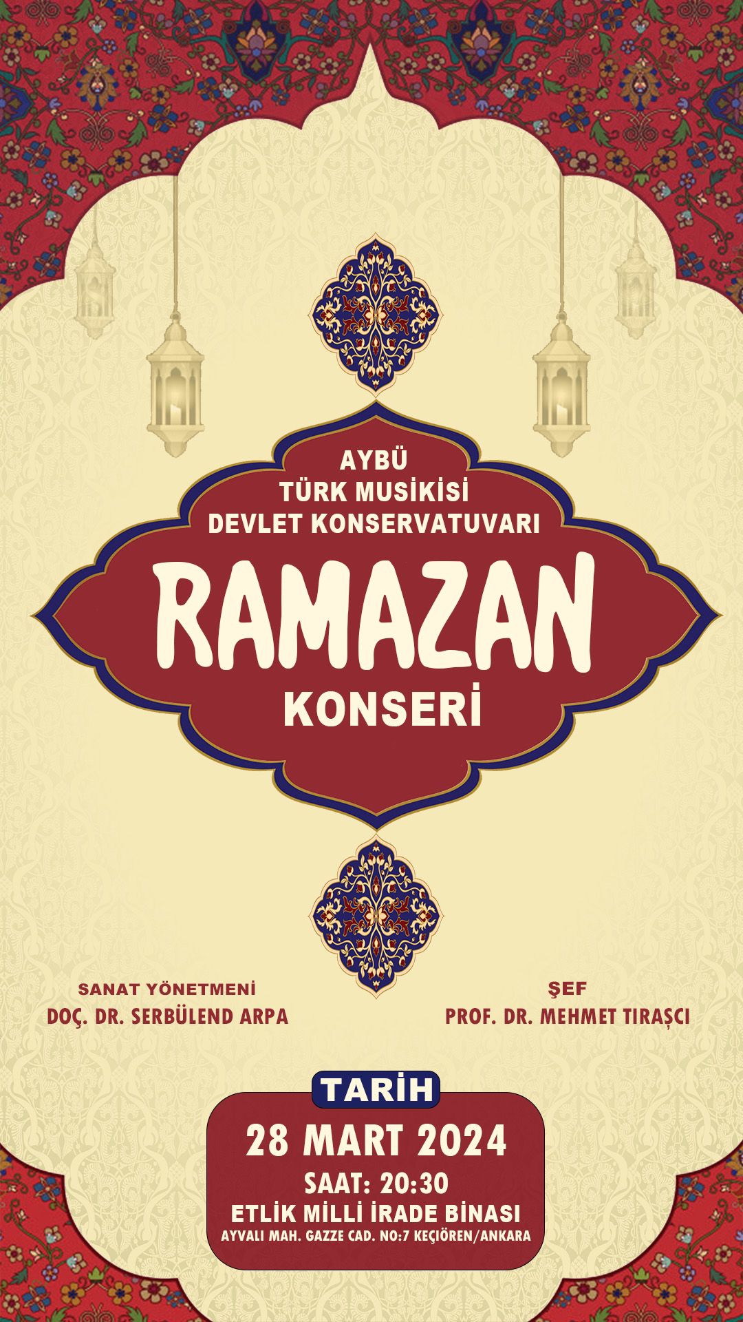 KONSERVATUVARIMIZ TARAFINDAN 28 MART 2024 TARİHİNDE RAMAZAN KONSERİ PROGRAMI DÜZENLENECEKTİR.