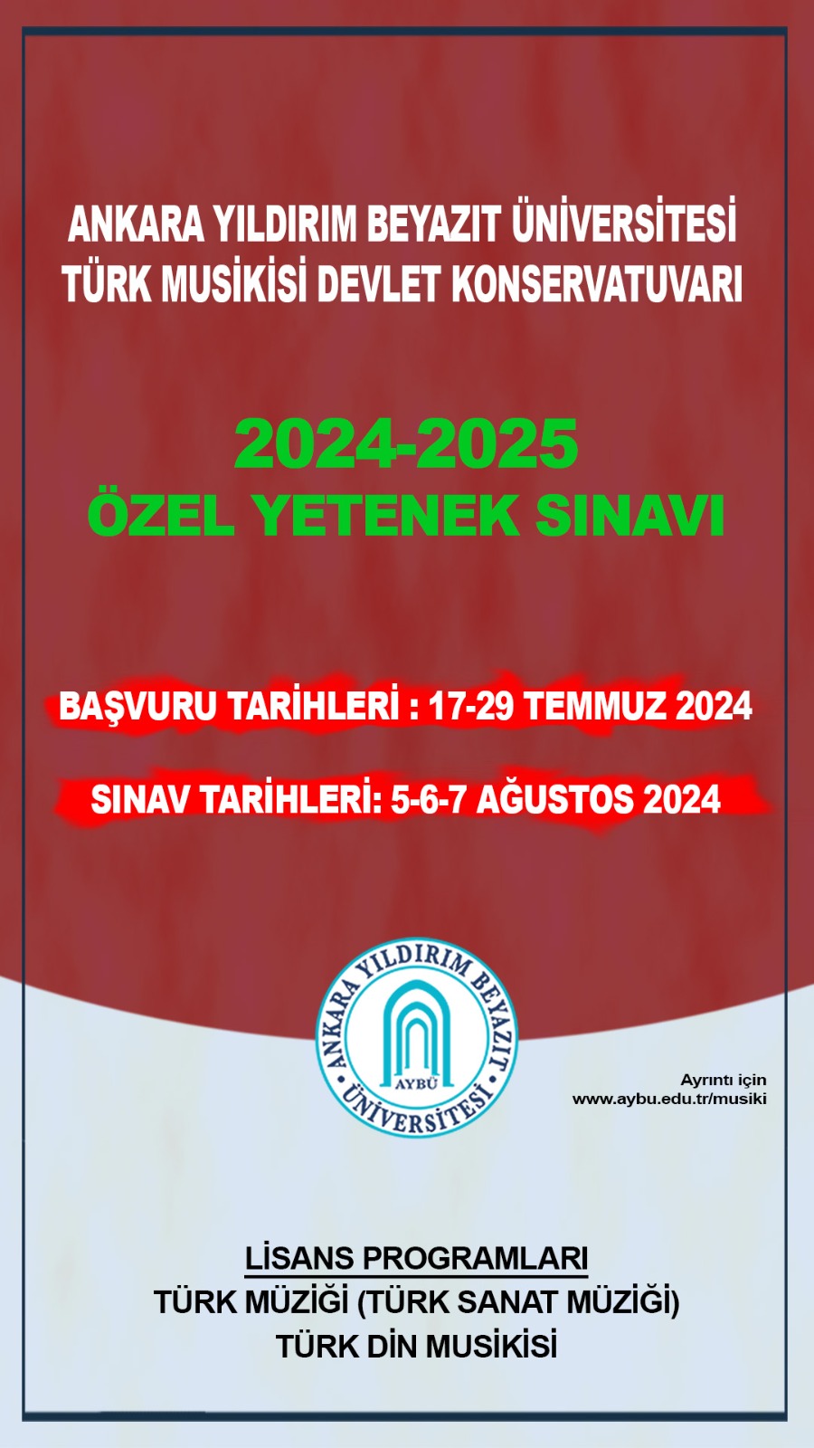 KONSERVATUVARIMIZA 2024 - 2025 EĞİTİM ÖĞRETİM YILI ÖZEL YETENEK SINAVI İLE ÖĞRENCİ ALIMI BAŞVURULARI 17 - 29 TEMMUZ 2024 TARİHLERİ ARASINDA YAPILACAK OLUP, ÖZEL YETENEK SINAVLARIMIZ 5 - 6 - 7 AĞUSTOS 2024 TARİHİNDE YAPILACAKTIR. 