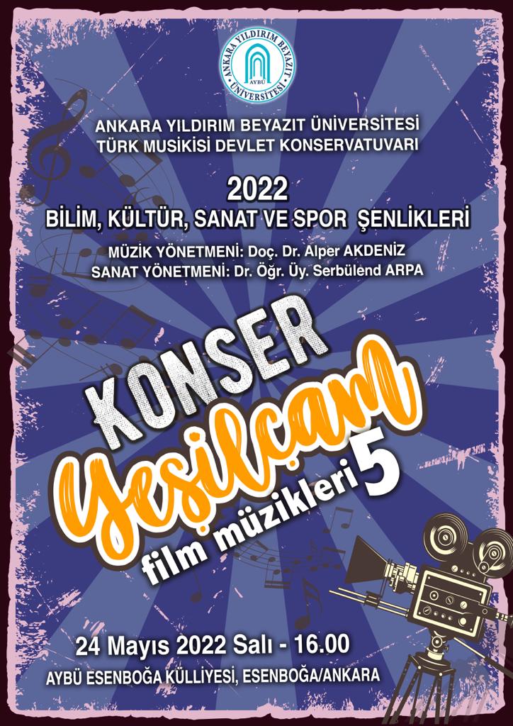 KONSERVATUVARIMIZ TARAFINDAN "YEŞİLÇAM FİLM MÜZİKLERİ KONSERİ 5" GERÇEKLEŞTİRİLECEKTİR.