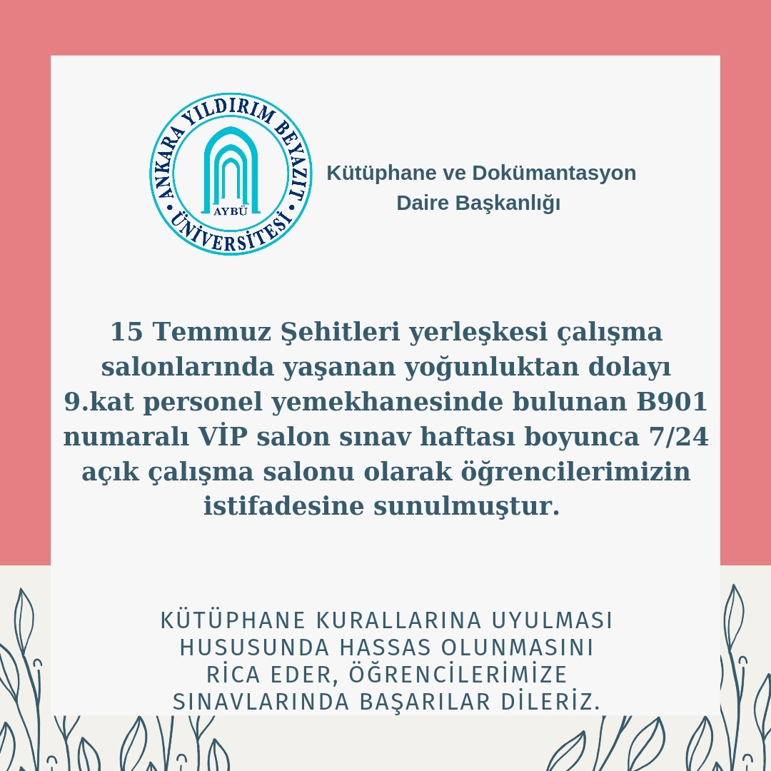 15 Temmuz Şehitleri Binası Kütüphanesi Çalışma Salonuna ek olarak 9. kat B 901 numaralı VIP salonu sınav haftası boyunca öğrencilerimizin istifadesine sunulmuştur. Öğrencilerimize başarılar dileriz.