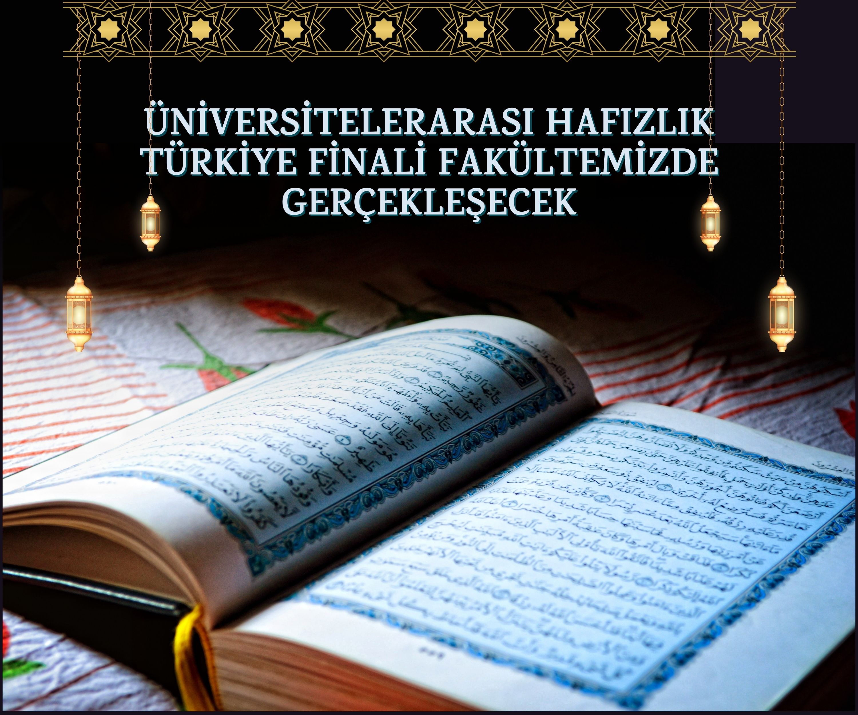 Üniversitelerarası Hafızlık Türkiye Finali Fakültemizde Gerçekleşecek