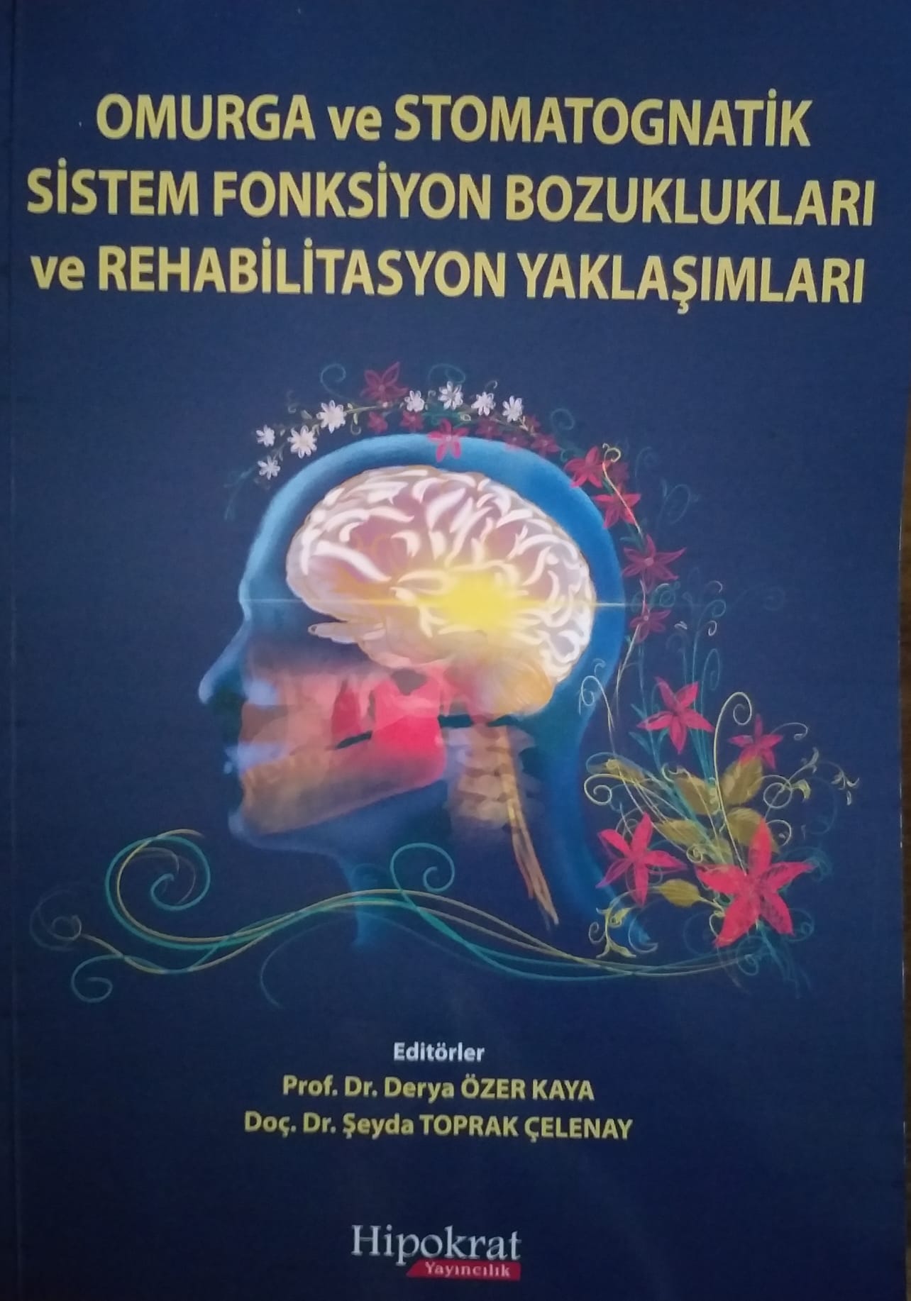Fakültemiz Fizyoterapi ve Rehabilitasyon Bölümü Öğretim Üyesi Doç. Dr. Şeyda TOPRAK ÇELENAY 'ın da editörlüğünü üstlendiği  "Omurga ve Stomatognatik Sistem Fonksiyon Bozuklukları ve Rehabilitasyon Yaklaşımları" isimli kitabı yayımlanmıştır. 