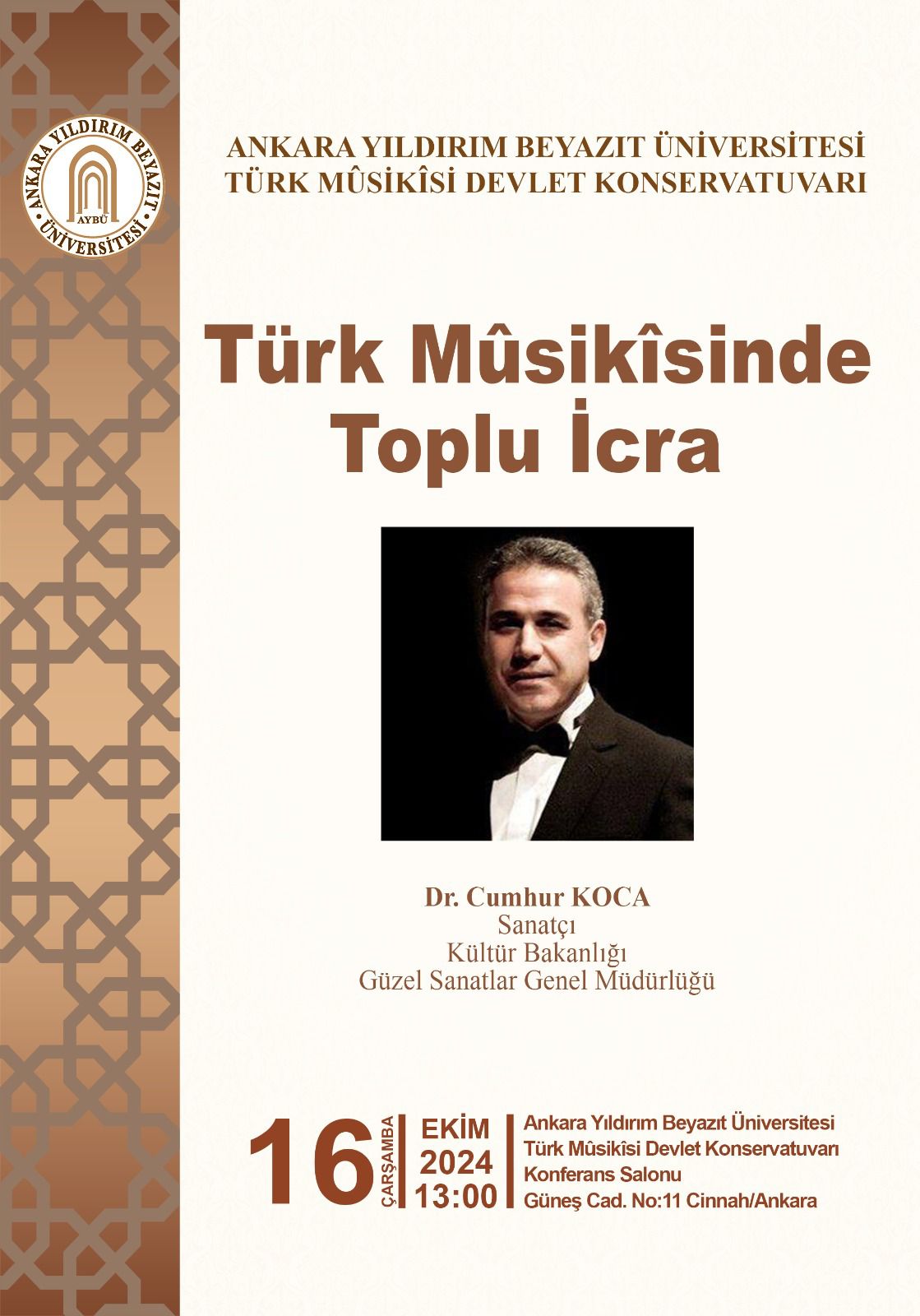 KONSERVATUVARIMIZDA DR. CUMHUR KOCA TARAFINDAN "TÜRK MUSİKİSİNDE TOPLU İCRA" KONULU SÖYLEŞİ PROGRAMI GERÇEKLEŞTİRİLECEKTİR.