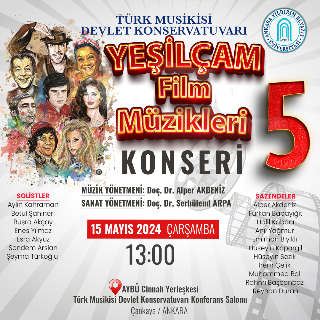 KONSERVATUVARIMIZ TARAFINDAN 15 MAYIS 2024 TARİHİNDE "YEŞİLÇAM FİLM MÜZİKLERİ 5" KONSERİ DÜZENLENECEKTİR.