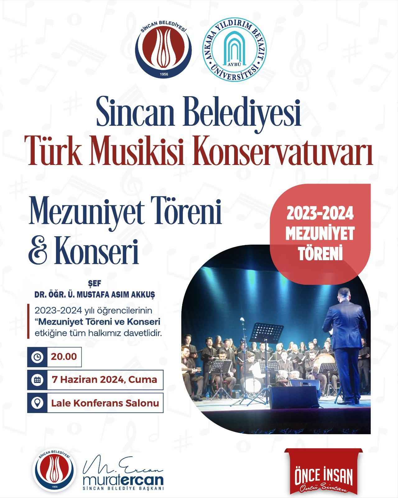 KONSERVATUVARIMIZ VE SİNCAN BELEDİYESİ PROTOKOLİ İLE KURULAN SİNCAN BELEDİYESİ TÜRK MUSİKİSİ KONSERVATUVARIN 2023 - 2024 MEZUNİYET TÖRENİ VE MEZUNİYET KONSERİ 07 HAZİRAN 2024 TARİHİNDE YAPILACAKTIR.
