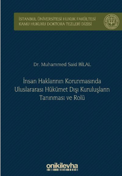 Hukuk Fakültesinde görev yapan sayın hocamız Dr. Muhammed Said BİLAL, "İnsan Haklarının Korunmasında Uluslararası Hükümet Dışı Kuruluşların Tanınması ve Rolü" adlı değerli eserini kütüphanemize bağışlamıştır.