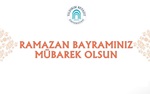 Rektörümüzün Ramazan Bayramı Kutlama Mesajı
