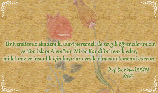Sayın Rektörümüzün Miraç Kandili Mesajı