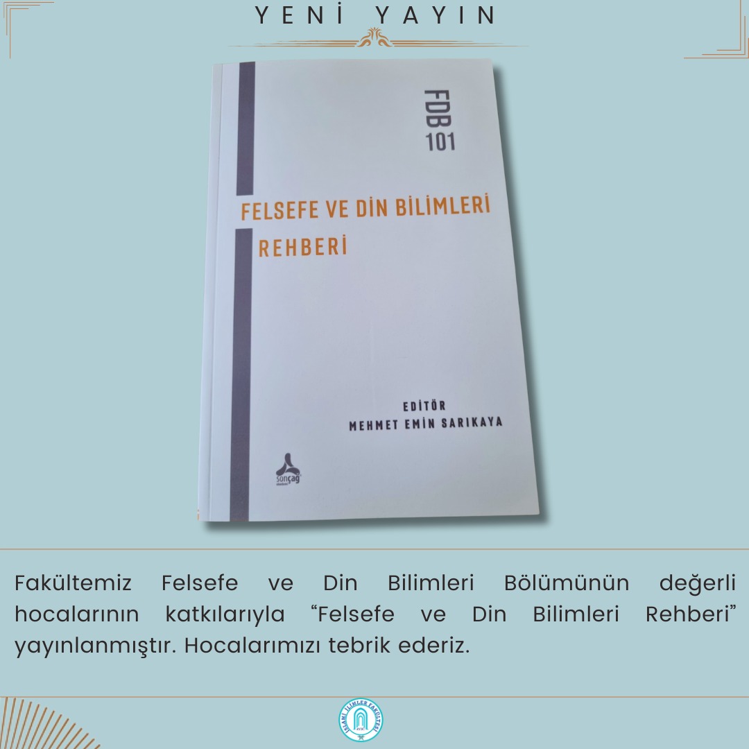 Fakültemiz Felsefe ve Din Bilimleri Bölümünün değerli hocalarının katkılarıyla “Felsefe ve Din Bilimleri Rehberi” yayınlanmıştır.	