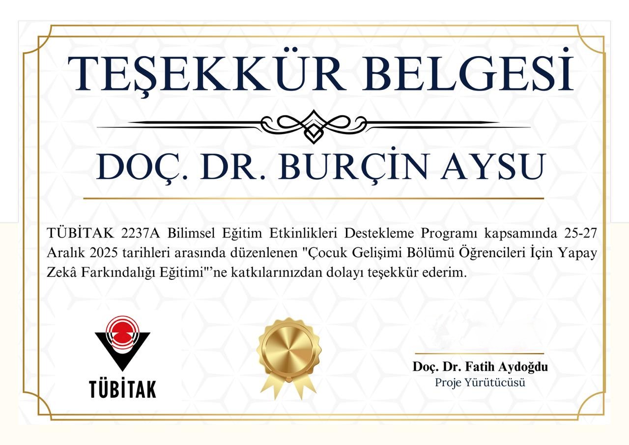 Bölümümüz öğretim üyelerinden Doç. Dr. Burçin Aysu, TÜBİTAK 2237A Bilimsel Eğitim Etkinlikleri Desteği Programı kapsamında  "Teknolojinin Yön Verdiği Bir Gelecek: Çocuk Gelişimi Uzmanının Yeni Rolü" isimli eğitimi vermiştir. 