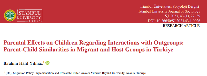 Yeni Yayın: "Parental Effects on Children Regarding Interactions with Outgroups: Parent-Child Similarities in Migrant and Host Groups in Türkiye"